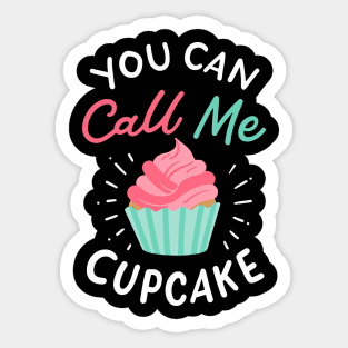 You Can Call Me Cupcake Sticker